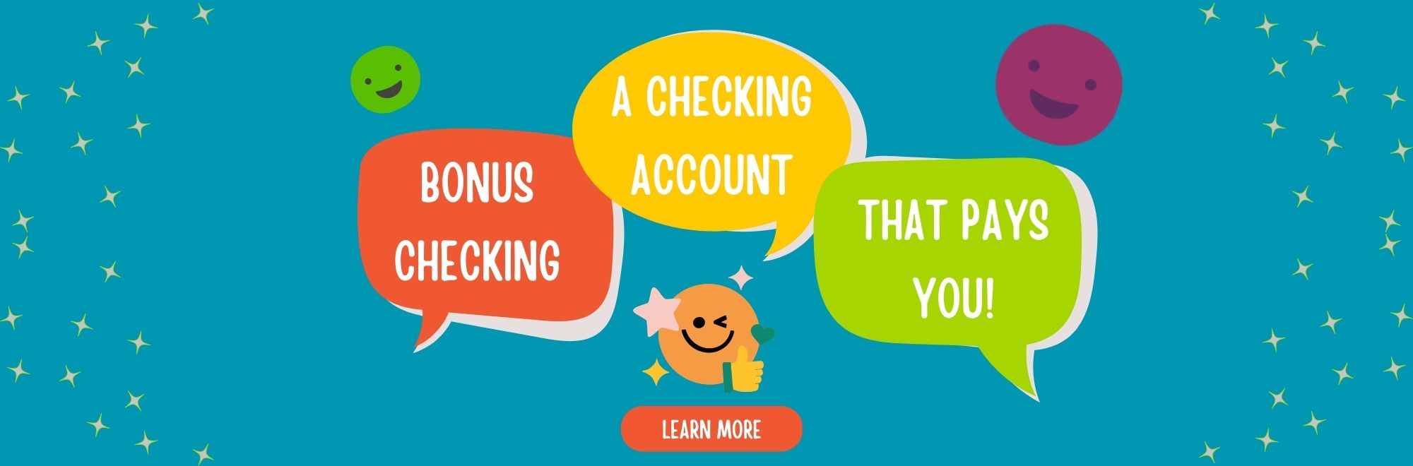 Learn more about Bonus Checking. A checking account that pays you.