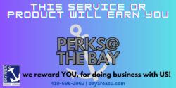 Perks at the Bay. We reward you for doing business with us! 419-698-2962
